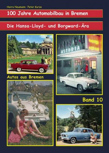 Die Hansa-Lloyd- und Borgward-Ära. Band 10 