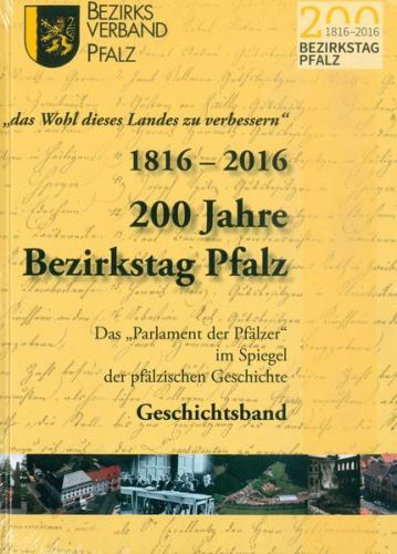 "das Wohl des Landes zu verbessern" 1816-2016 200 Jahre Bezirkstag Pfalz 