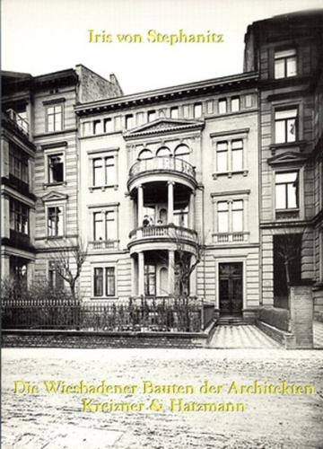Die Wiesbadener Bauten der Architekten Kreizner & Hatzmann 