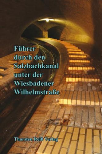 Führer durch den Salzbachkanal unter der Wiesbadener Wilhelmstraße 