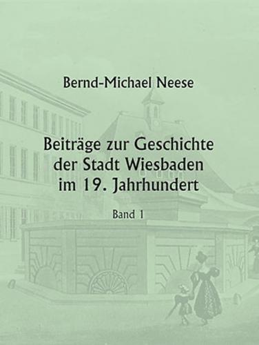 Beiträge zur Geschichte der Stadt Wiesbaden im 19. Jahrhundert 