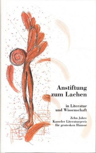 Anstiftung zum Lachen in Literatur und Wissenschaft 