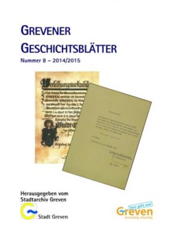 Grevener Geschichtsblätter. Publikationen aus dem Stadtarchiv Greven / 2014/2015 
