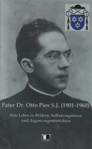 Pater Dr. Otto Pies S.J. (1901-1960) 