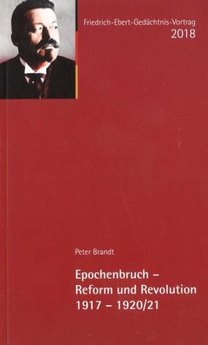 Epochenbruch - Reform und Revolution 1917-1920/21 