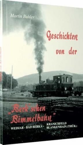 Geschichten von der "Berk'schen Bimmelbahn" 
