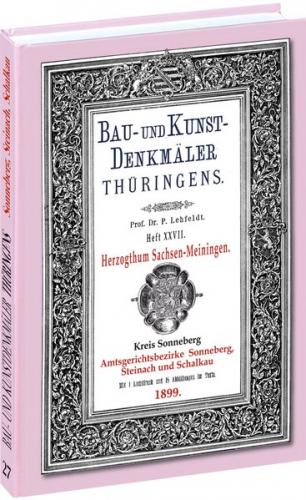 [HEFT 27] Bau- und Kunstdenkmäler Thüringens. Kreis Sonneberg - Amtsgerichtsbezirke SONNEBERG, STEINACH, SCHALKAU 1899 