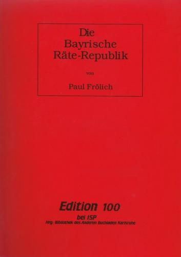 Die Bayrische Räte-Republik 