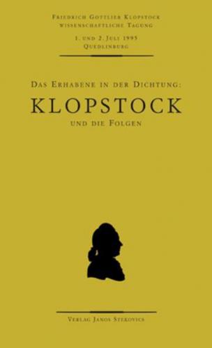 Das Erhabene in der Dichtung: Klopstock und die Folgen 