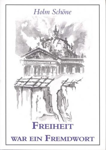 Freiheit war ein Fremdwort 