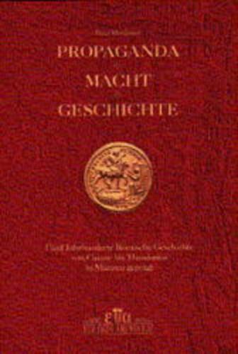 Propaganda - Macht - Geschichte 