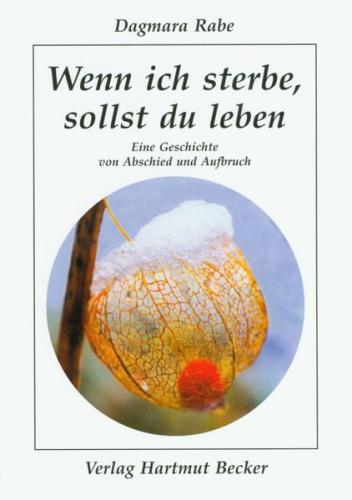 Wenn ich sterbe, sollst du leben 