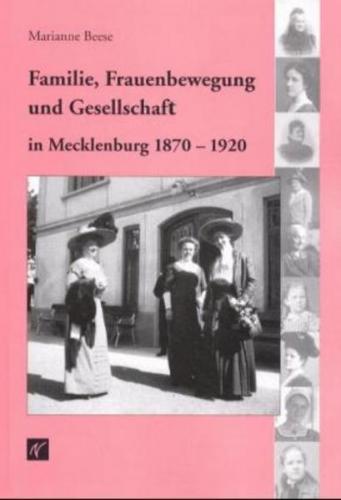 Familie, Frauenbewegung und Gesellschaft in Mecklenburg 1870-1920 