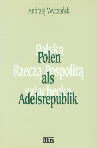 Polen als Adelsrepublik 