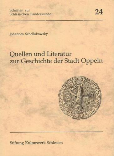 Quellen und Literatur zur Geschichte der Stadt Oppeln 
