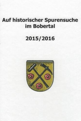 Auf historischer Spurensuche im Bobertal 2015/2016 