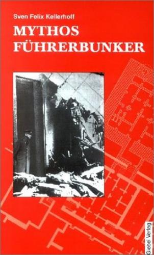 Mythos Führerbunker 