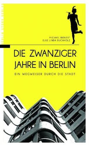 Die Zwanziger Jahre in Berlin 