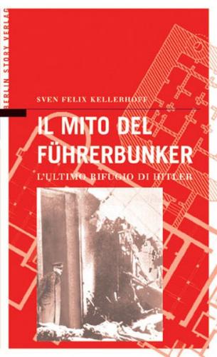Il Mito del Führerbunker 