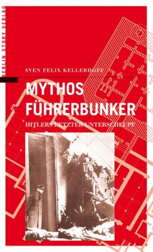 Mythos Führerbunker 