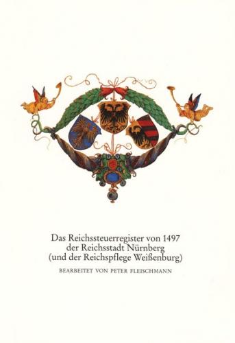 Das Reichssteuerregister von 1497 der Reichsstadt Nürnberg (und der Reichspflege Weissenburg) 