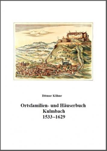 Ortsfamilien- und Häuserbuch Kulmbach 1533-1629 