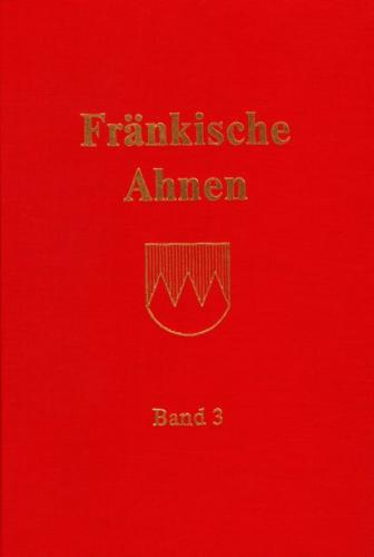 Fränkische Ahnen / Die Familien der Evangelisch-Lutherischen Kirchengemeinde Mainstockheim 1563-1900 