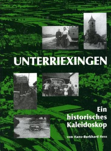 Unterriexingen - Ein historisches Kaleidoskop 