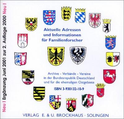 Aktuelle Adressen und Information für Familienforscher, Archive, Verbände, Vereine in der Bundesrepublik Deutschland und für die ehemaligen Ostgebiete. CD-ROM 