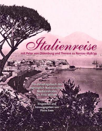 Italienreise mit Peter von Oldenburg und Therese zu Nassau 1838/39 