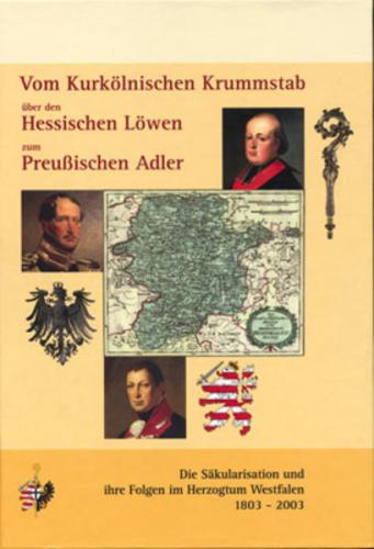 Vom Kurkölnischen Krummstab über den Hessischen Löwen zum Preußischen Adler 