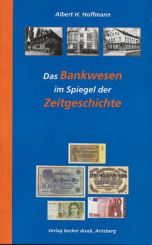 Das Bankwesen im Spiegel der Zeitgeschichte 