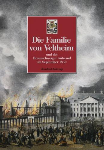Die Familie von Veltheim und der Braunschweiger Aufstand im September 1830 