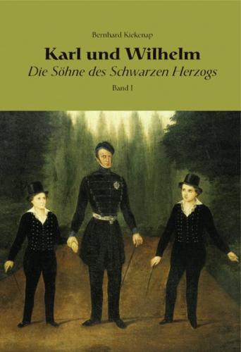 Karl und Wilhelm - Die Söhne des schwarzen Herzogs / Karl und Wilhelm - Die Söhne des schwarzen Herzogs, Bd. II 