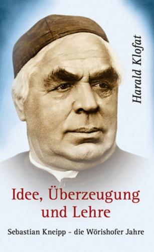Idee, Überzeugung und Lehre - Sebastian Kneipp 