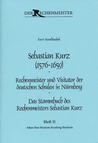 Sebastian Kurz (1576-1659) - Rechenmeister und Visitator deutscher Schulen in Nürnberg - Das Stammbuch des Rechenmeisters Sebastian Kurz 