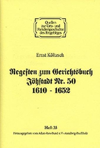 Regesten zum Gerichtsbuch Jöhstadt N. 50 1610-1652 