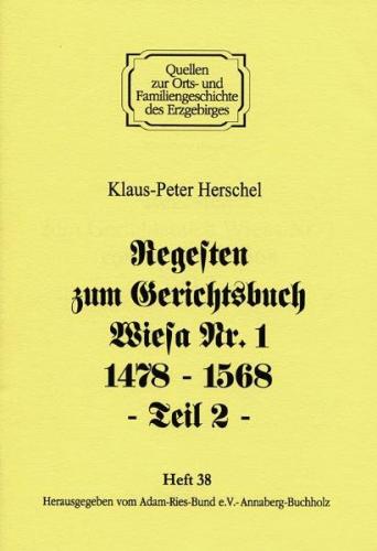 Regesten zum Gerichtsbuch Wiesa Nr. 1 von 1478 bis 1568 – Teil 2 