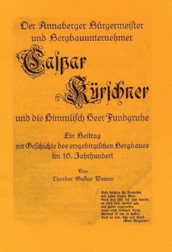 Der Annaberger Bürgermeister und Bergbauunternehmer Caspar Kürschner und die Himmlisch Heer Fundgrube 