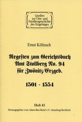 Regesten zum Gerichtsbuch Amt Stollberg Nr. 94 für Zwönitz/Erzgeb. 1501–1554 