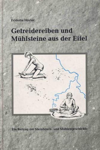 Getreidereiben und Mühlsteine aus der Eifel 