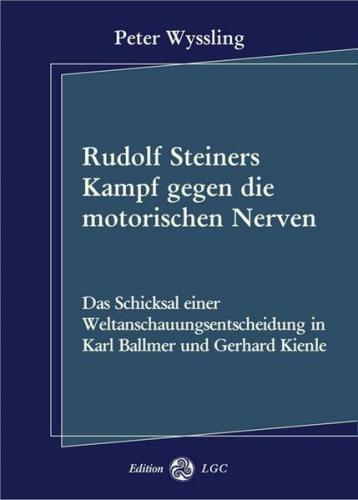 Rudolf Steiners Kampf gegen die motorischen Nerven 