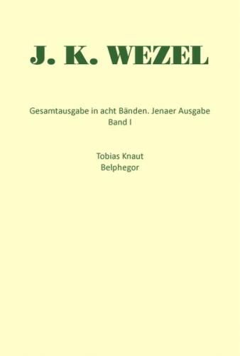 Gesamtausgabe in acht Bänden. Jenaer Ausgabe / Tobias Knaut. Belphegor 