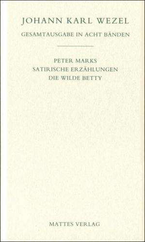 Gesamtausgabe in acht Bänden. Jenaer Ausgabe / Peter Marks.Satirische Erzählungen. Die wilde Betty 