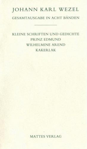 Gesamtausgabe in acht Bänden. Jenaer Ausgabe / Kleine Schriften und Gedichte. Prinz Edmund. Wilhelmine Arend. Kakerlak. 