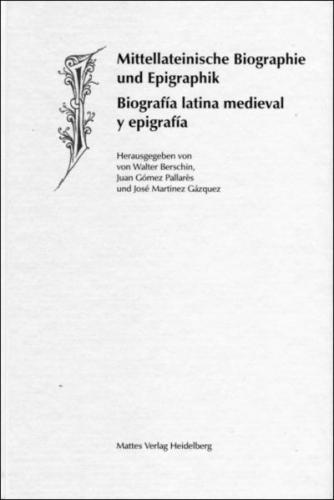 Mittellateinische Biographie und Epigraphik /Biografía latina medieval y epigrafía 