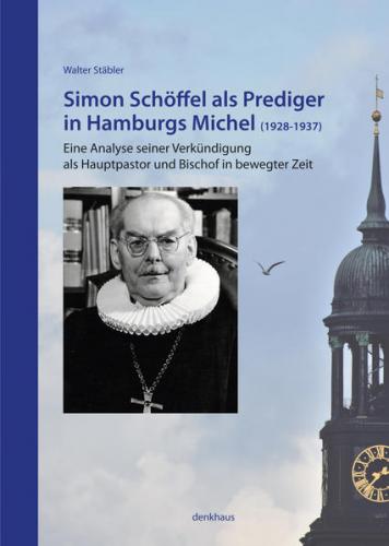 Simon Schöffel als Prediger in Hamburgs Michel (1928-1937) 