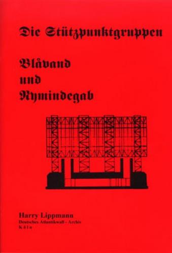 DAWA Sonderbände / Die Stützpunktgruppen Blaavand und Nymindegab 