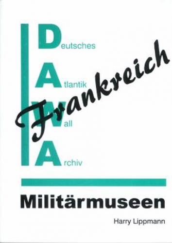 DAWA Sonderbände / Militärmuseen in Frankreich 