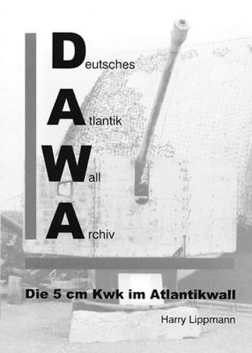 DAWA Nachrichten des Deutschen Atlantikwall-Archivs / DAWA Nachrichten 25/26 